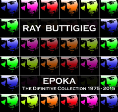 Ray Buttigieg,Epoka - The Definitive Collection 1975 - 2015 [2015]